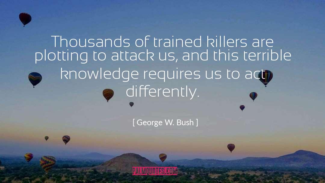 Im Plotting quotes by George W. Bush