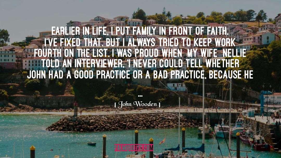 Im Proud Of My Wife quotes by John Wooden