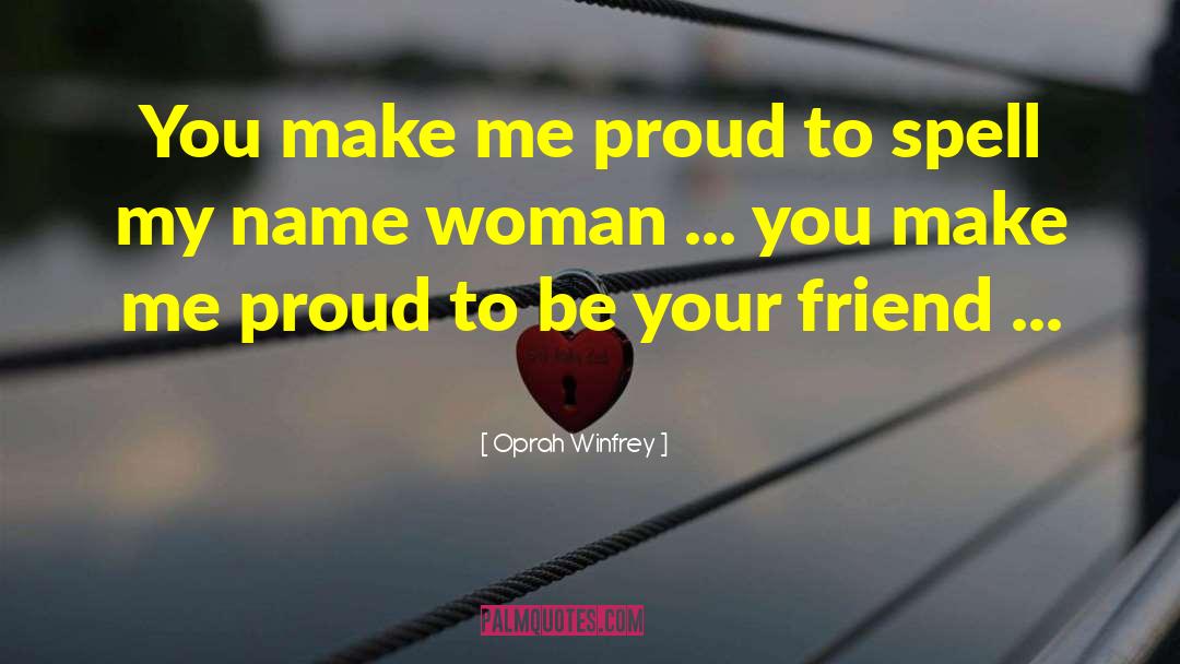 Im Proud Of My Wife quotes by Oprah Winfrey
