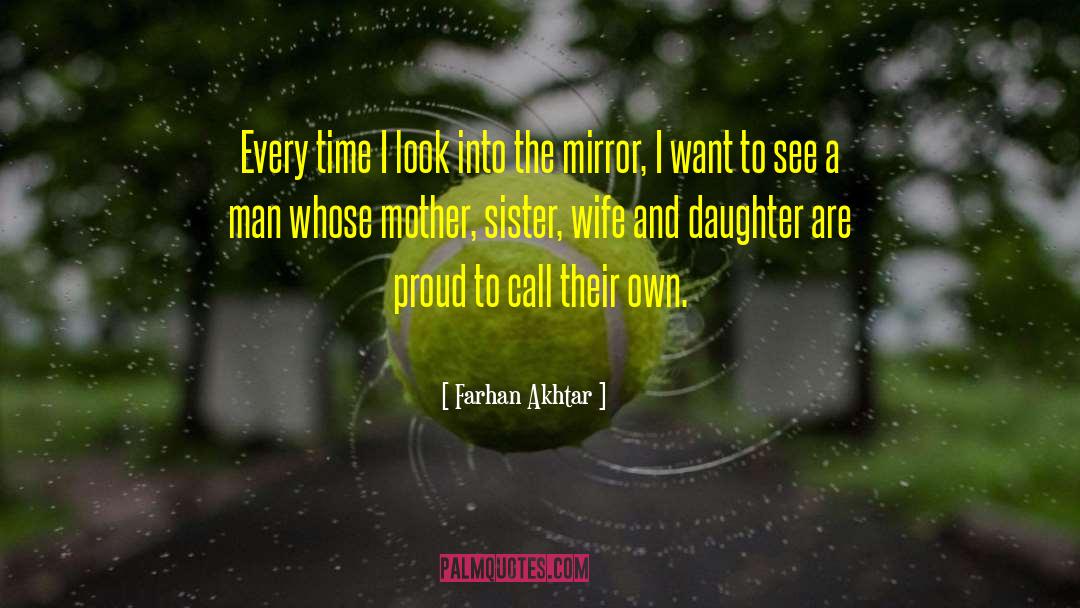 Im Proud Of My Wife quotes by Farhan Akhtar