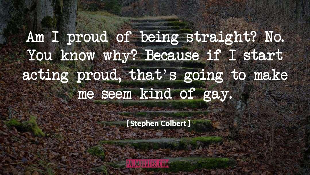 Im Proud Of My Wife quotes by Stephen Colbert