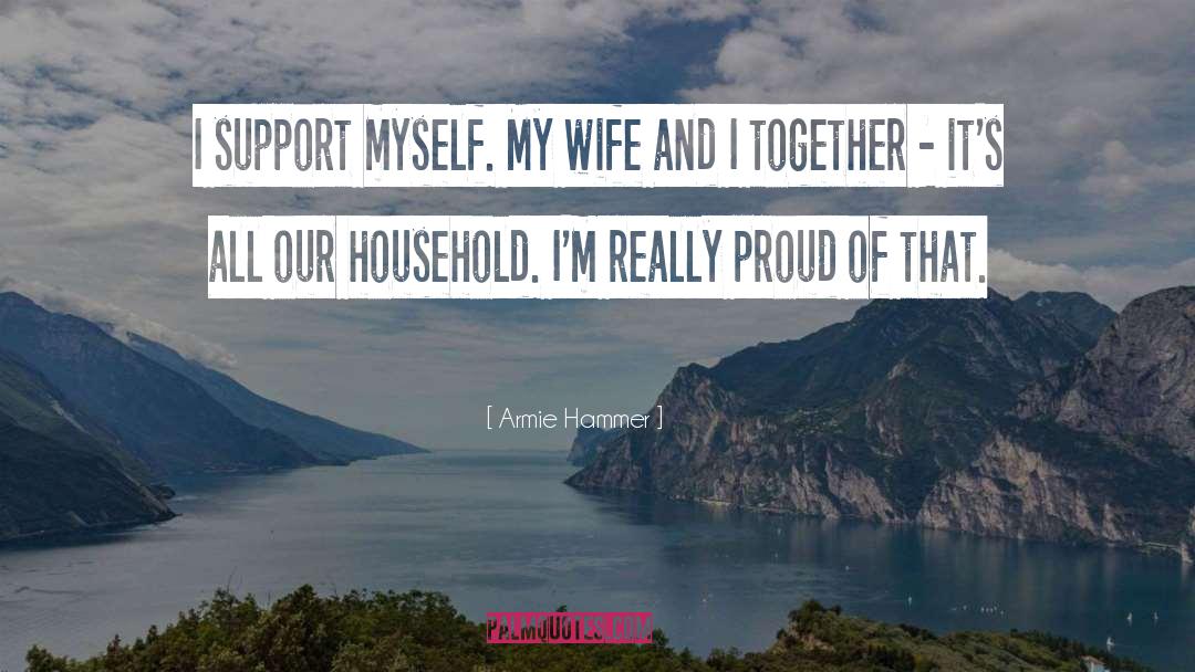 Im Proud Of My Wife quotes by Armie Hammer