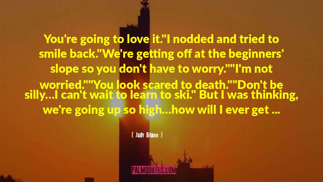 Im Scared To Love Again quotes by Judy Blume