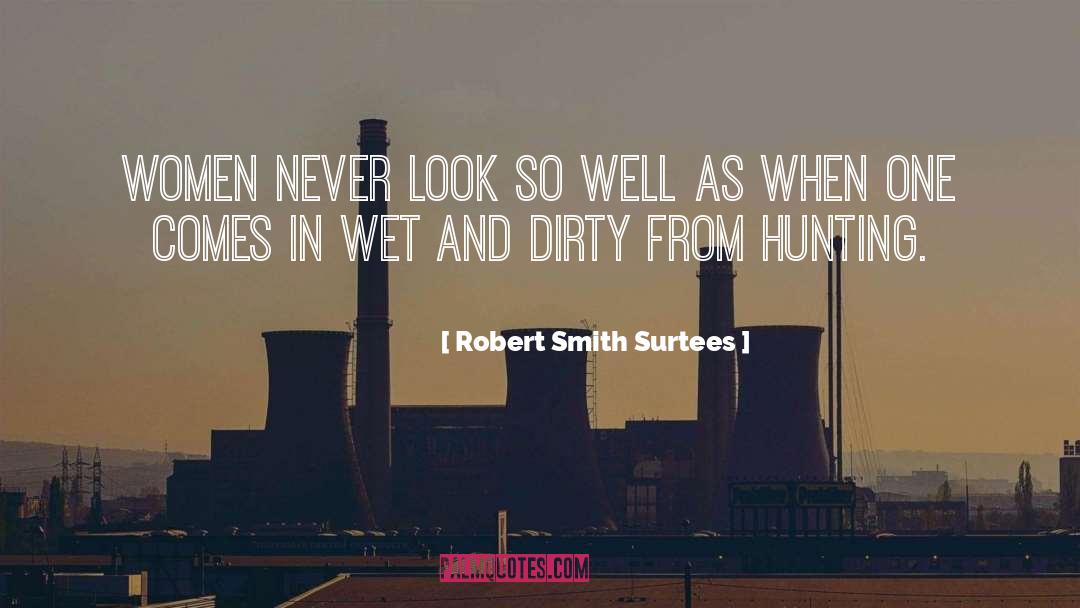 Im So Wet For You quotes by Robert Smith Surtees