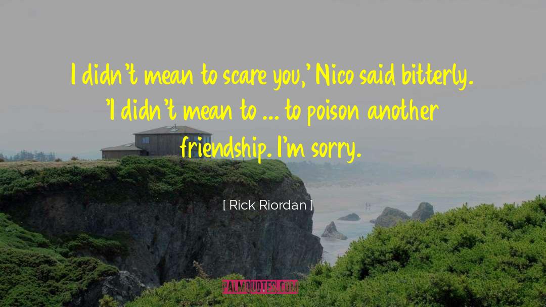 Im Sorry Im Hurt quotes by Rick Riordan
