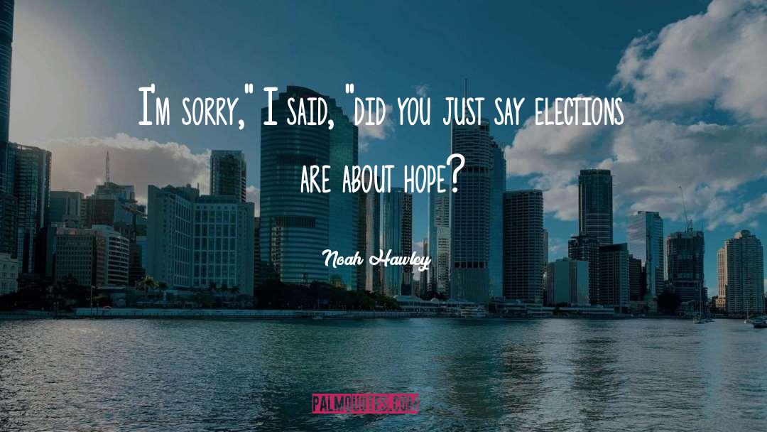 Im Sorry Pic quotes by Noah Hawley