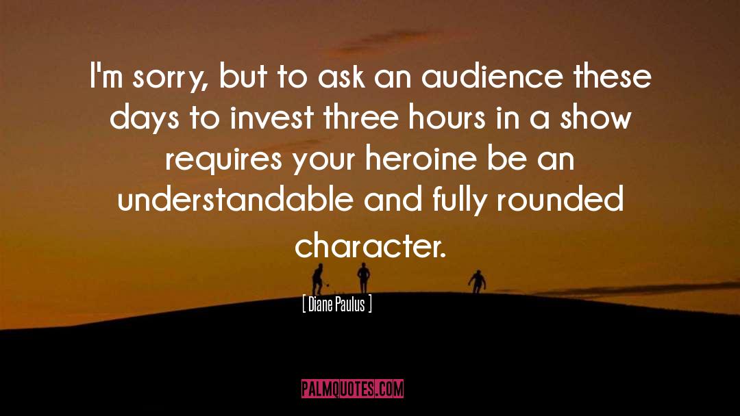 Im Sorry quotes by Diane Paulus