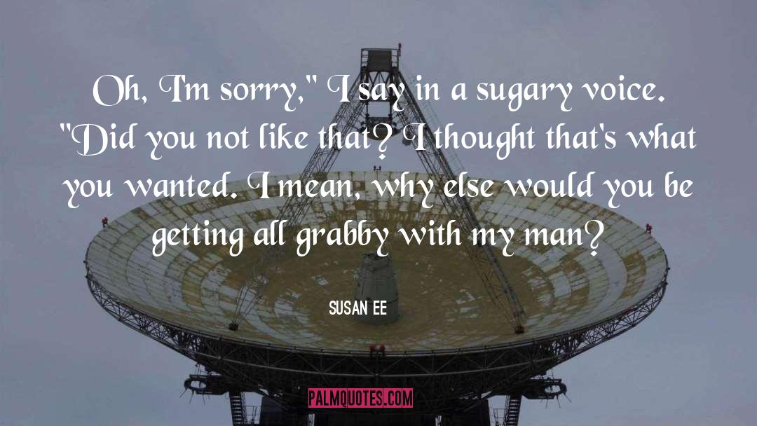 Im Sorry quotes by Susan Ee