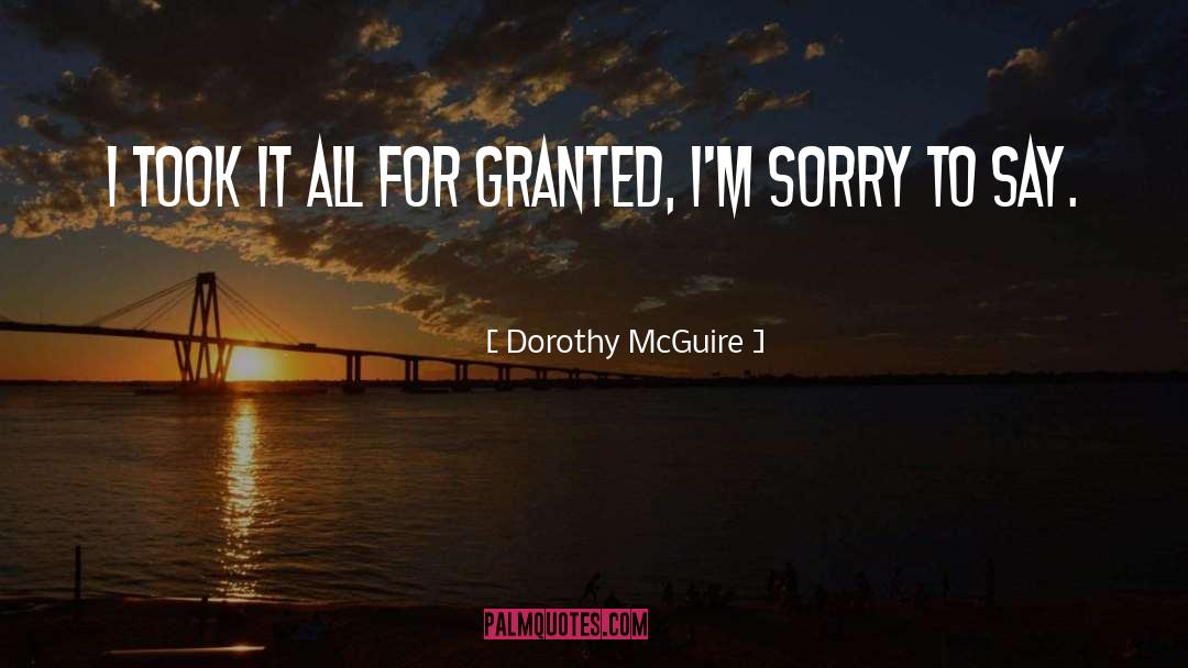 Im Sorry quotes by Dorothy McGuire