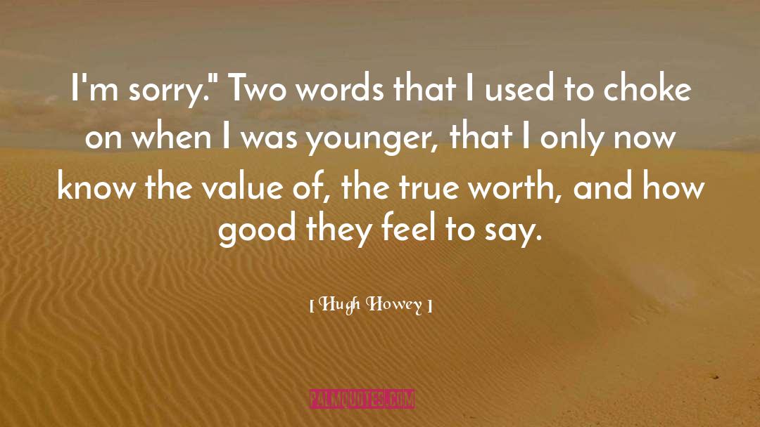 Im Sorry quotes by Hugh Howey