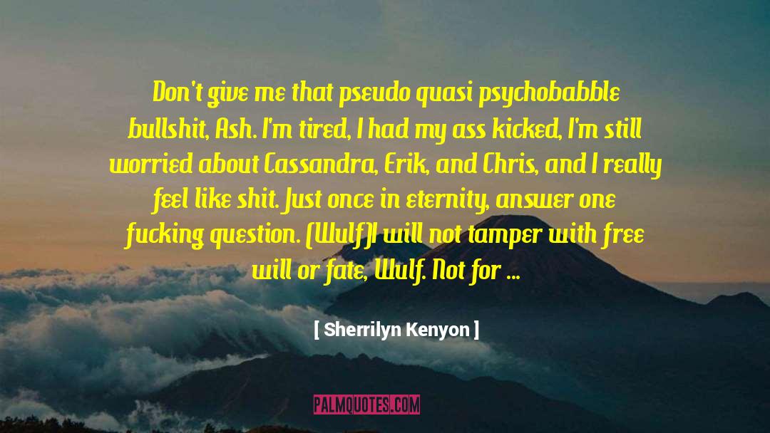 Im Tired quotes by Sherrilyn Kenyon