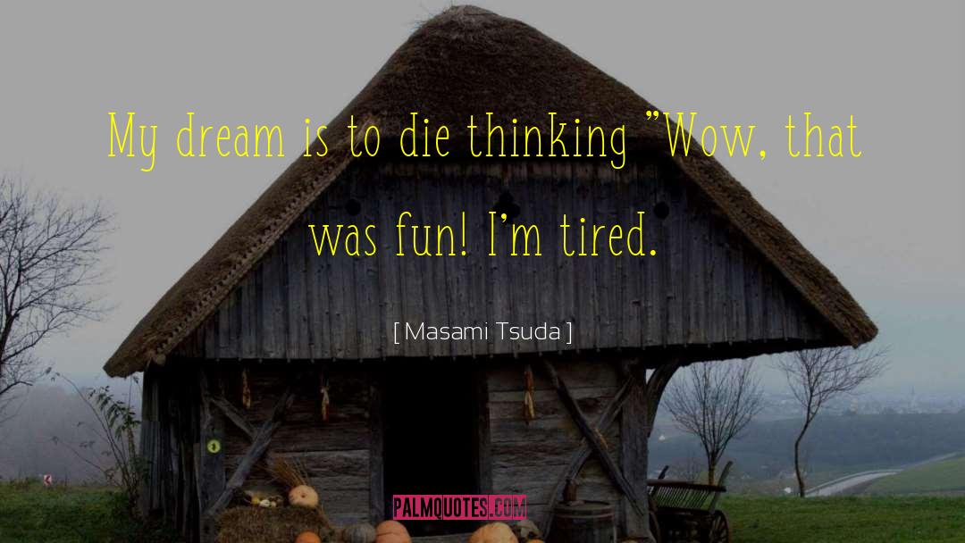 Im Tired quotes by Masami Tsuda