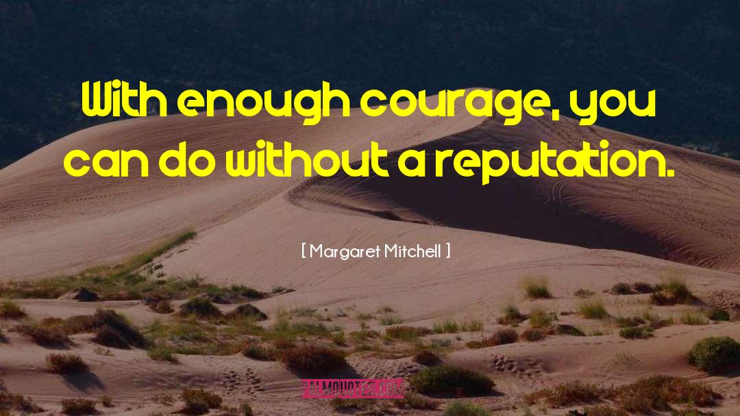 Image And Reputation quotes by Margaret Mitchell