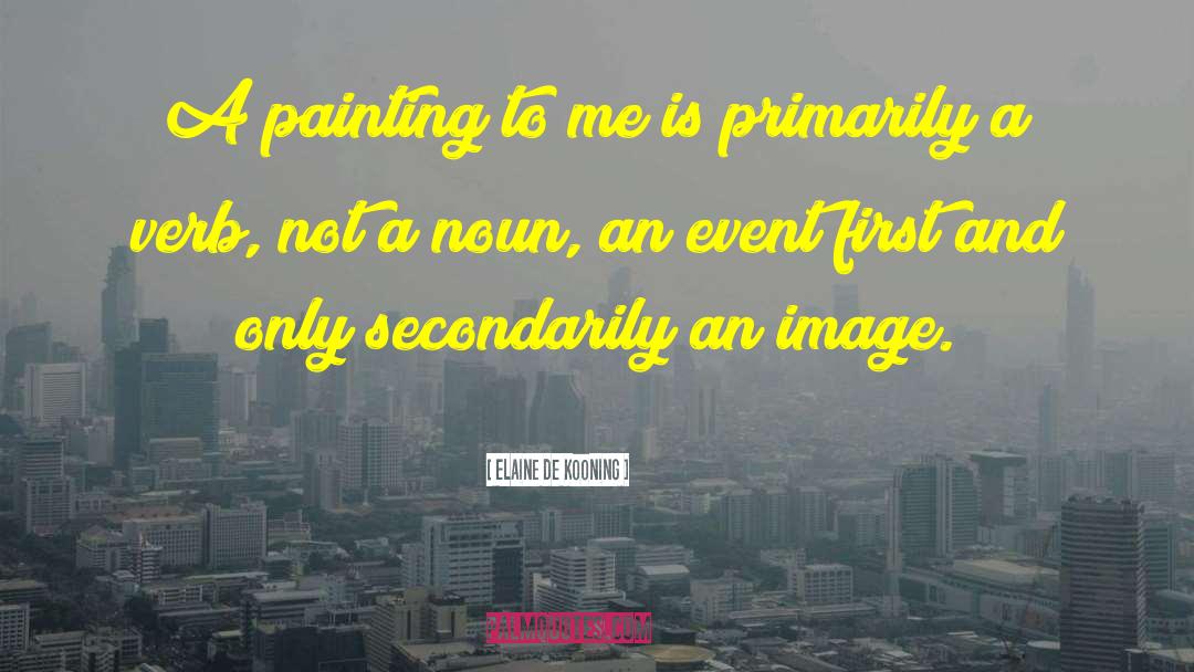 Image Consciousness quotes by Elaine De Kooning