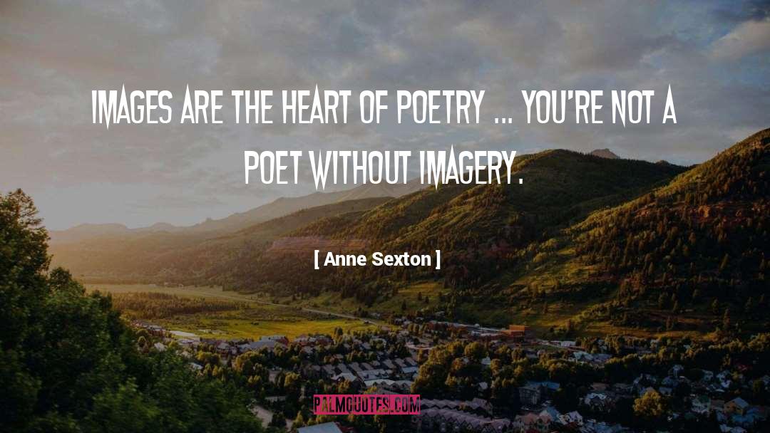 Imagery In 1984 quotes by Anne Sexton