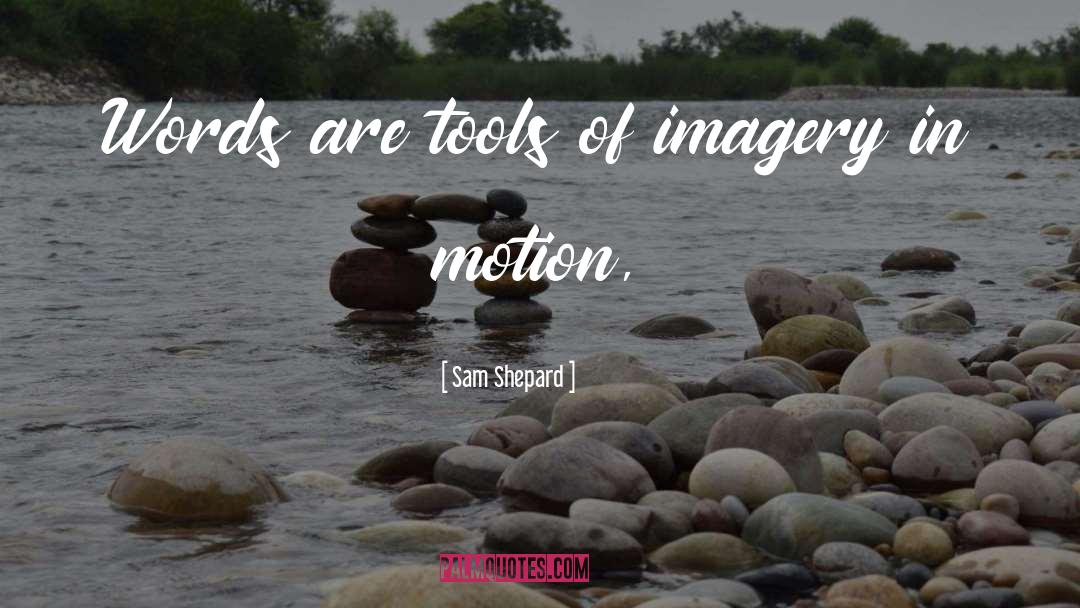 Imagery quotes by Sam Shepard