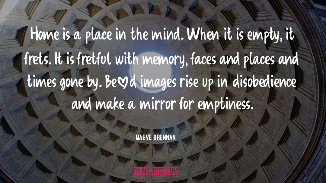 Images In Mirror quotes by Maeve Brennan