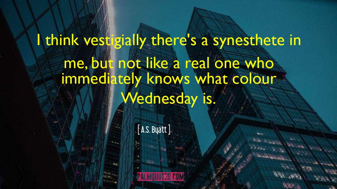 Images Of Inspirational Wednesday quotes by A.S. Byatt