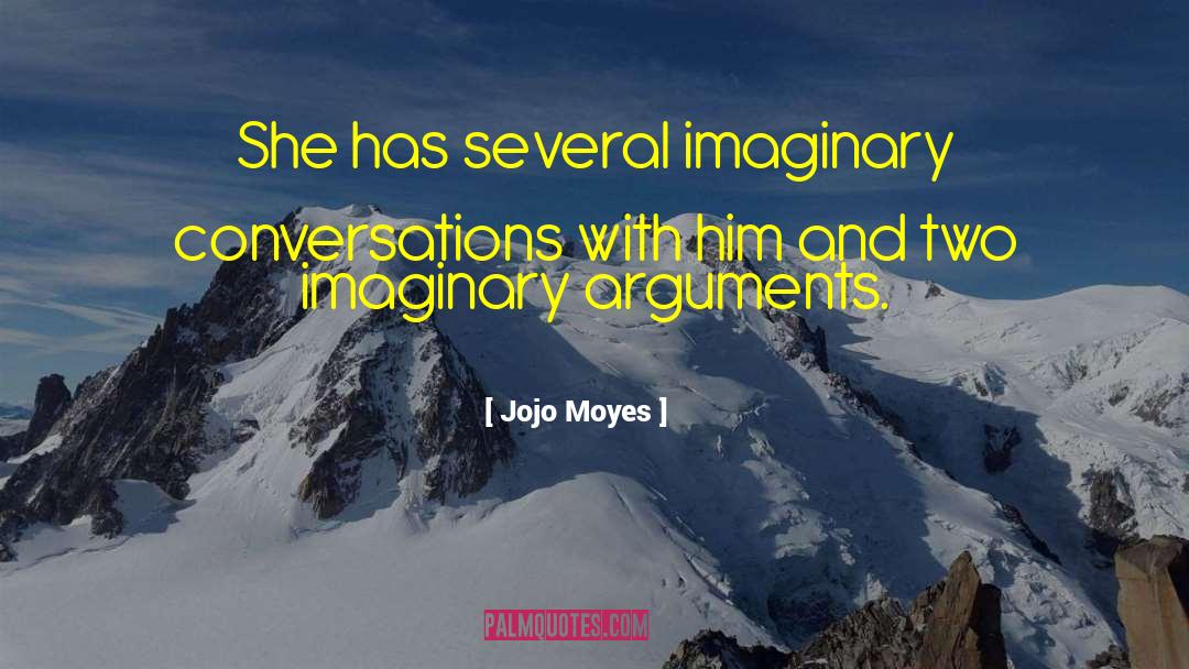 Imaginary Conversations quotes by Jojo Moyes