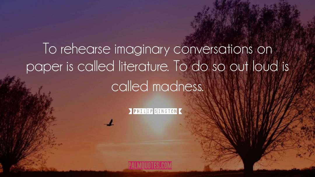 Imaginary Conversations quotes by Philip Sington