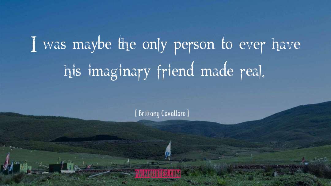 Imaginary Friend quotes by Brittany Cavallaro