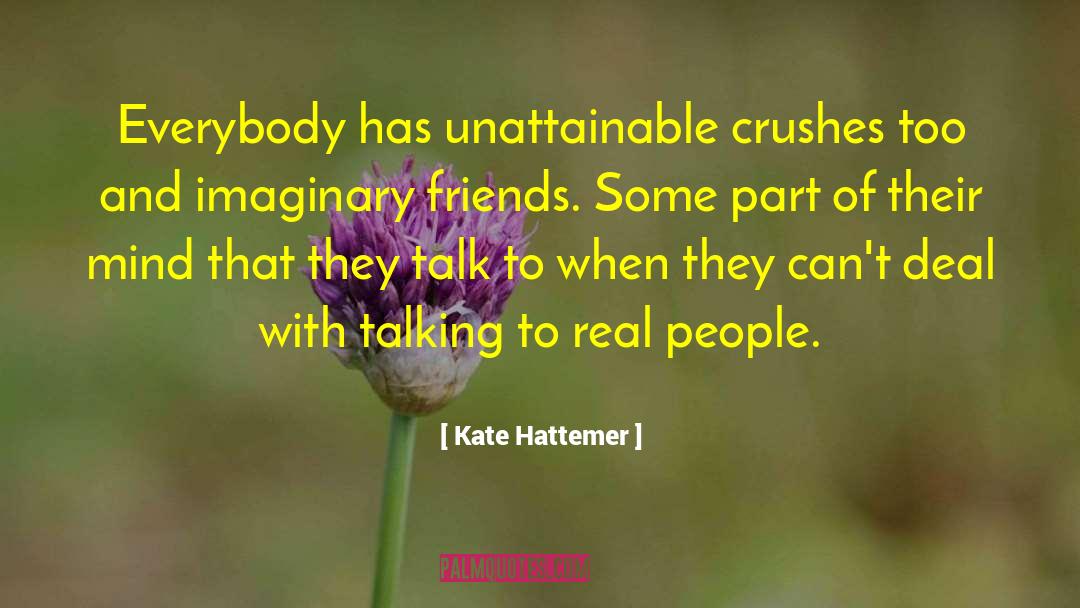Imaginary Friends quotes by Kate Hattemer