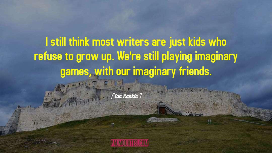 Imaginary Friends quotes by Ian Rankin