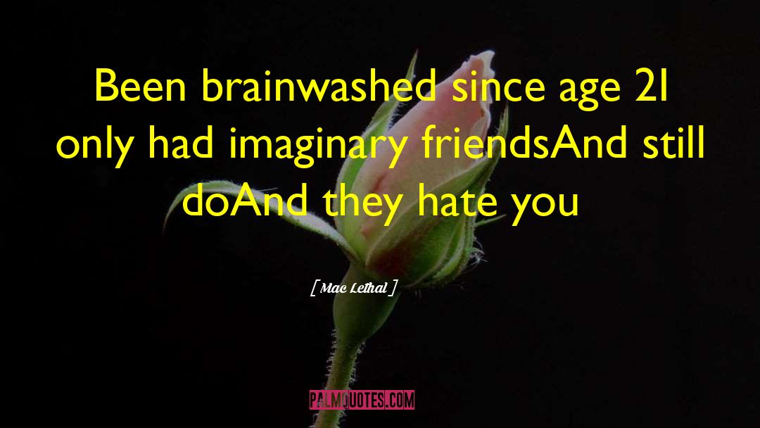 Imaginary Friends quotes by Mac Lethal