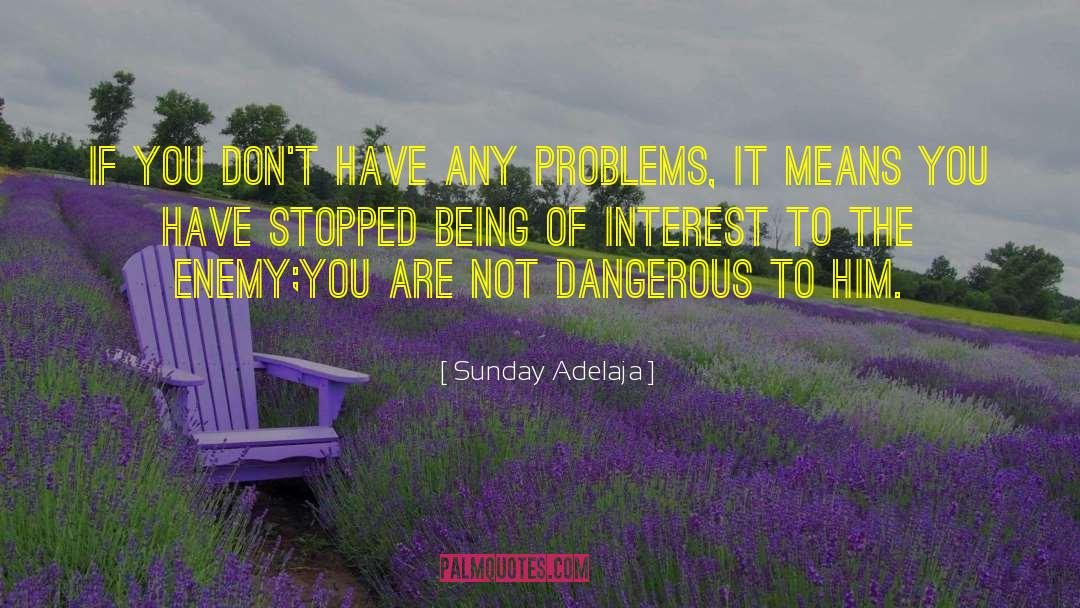 Imaginary Problems quotes by Sunday Adelaja