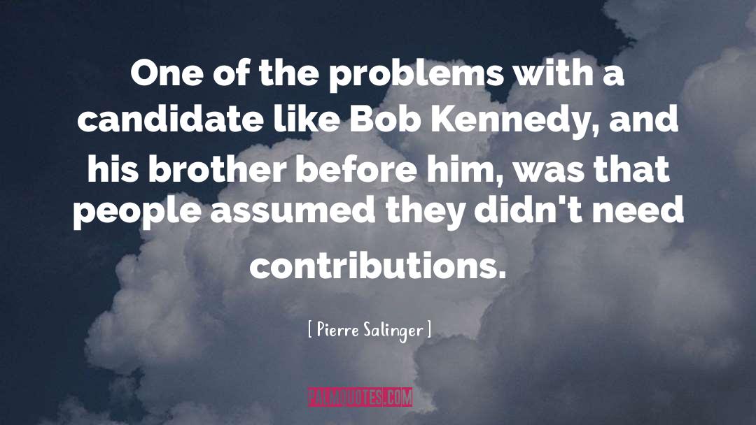 Imaginary Problems quotes by Pierre Salinger
