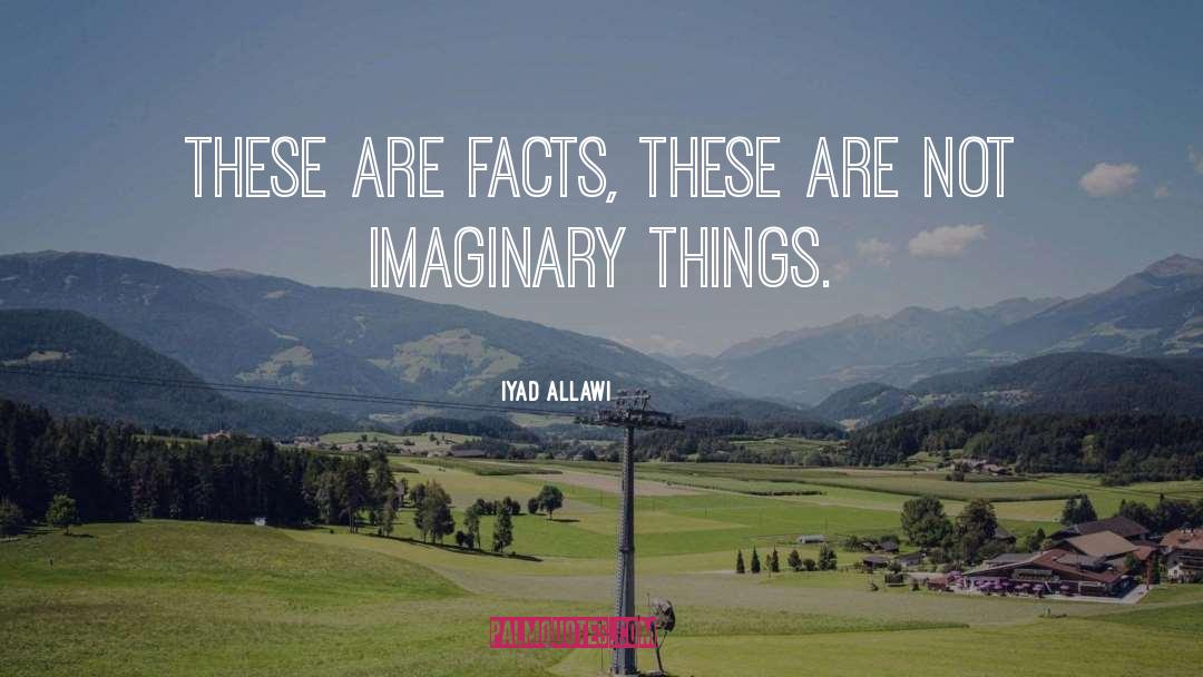 Imaginary Things quotes by Iyad Allawi