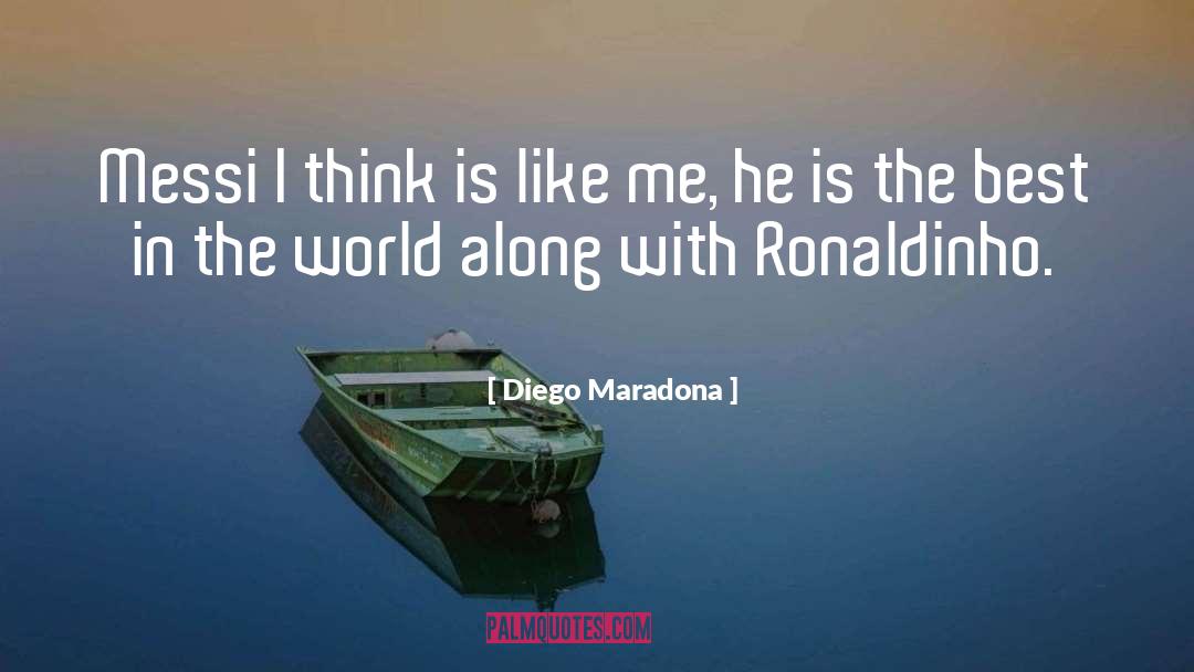 Imaginary World quotes by Diego Maradona