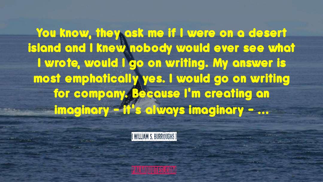 Imaginary World quotes by William S. Burroughs