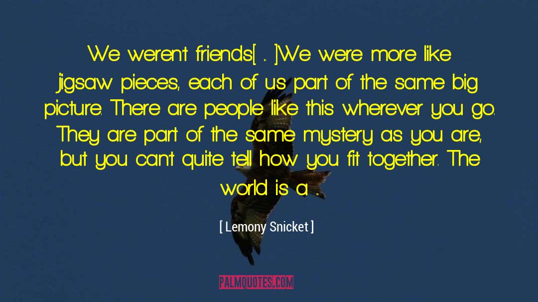 Imaginary World quotes by Lemony Snicket