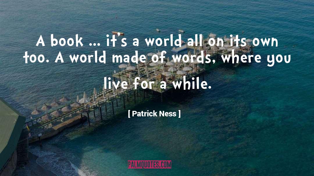 Imaginary World quotes by Patrick Ness