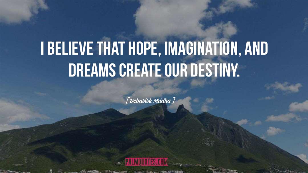 Imagination And Dreams quotes by Debasish Mridha