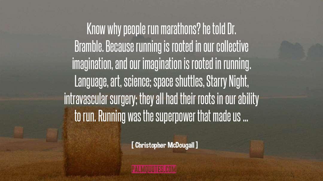 Imagination Creativity quotes by Christopher McDougall