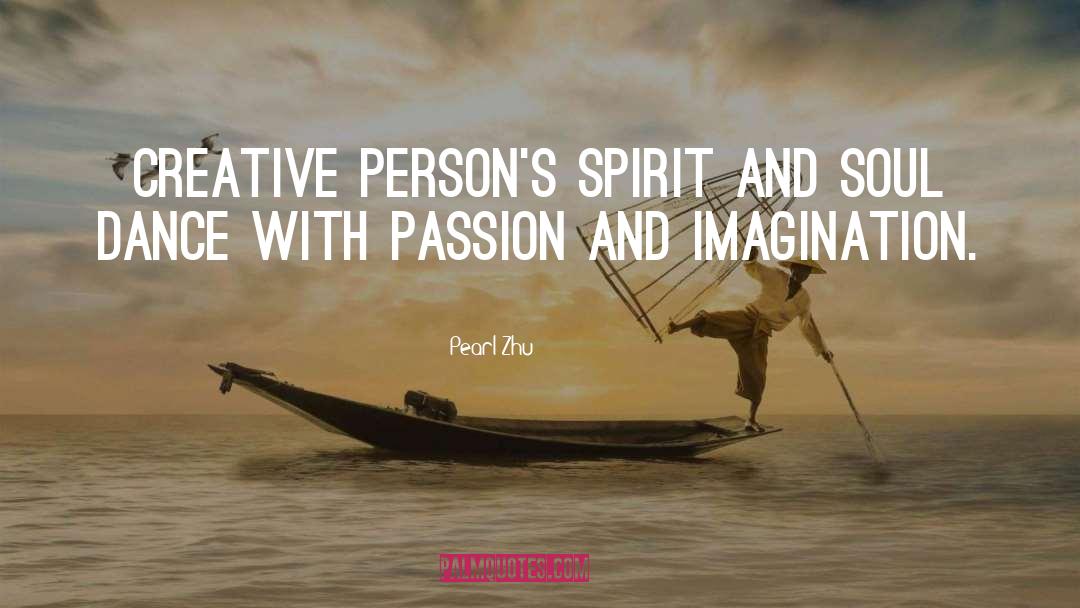 Imagination Creativity quotes by Pearl Zhu