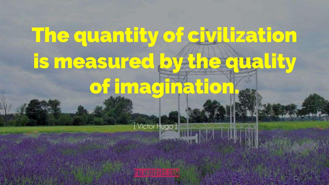 Imagination Creativity quotes by Victor Hugo