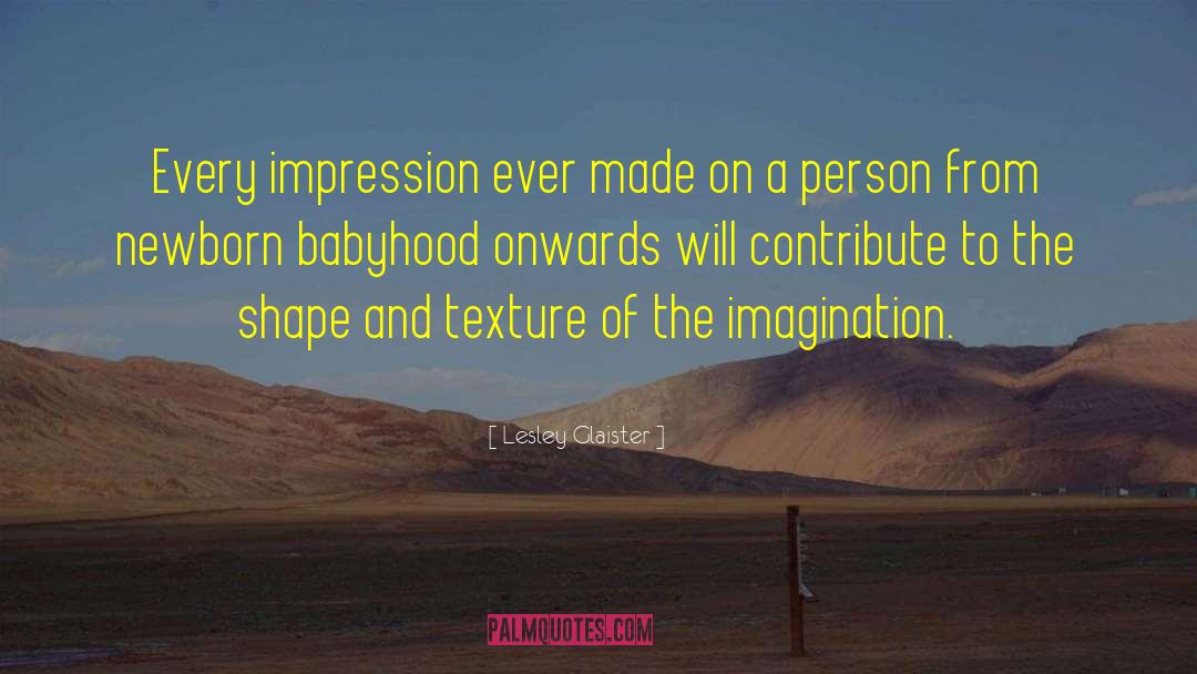 Imagination Creativity quotes by Lesley Glaister