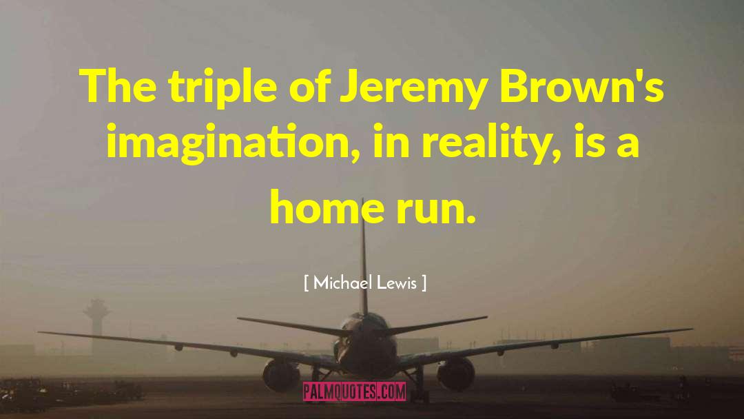 Imagination Reading quotes by Michael Lewis