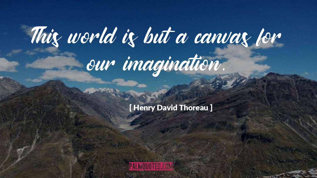 Imagination Reading quotes by Henry David Thoreau