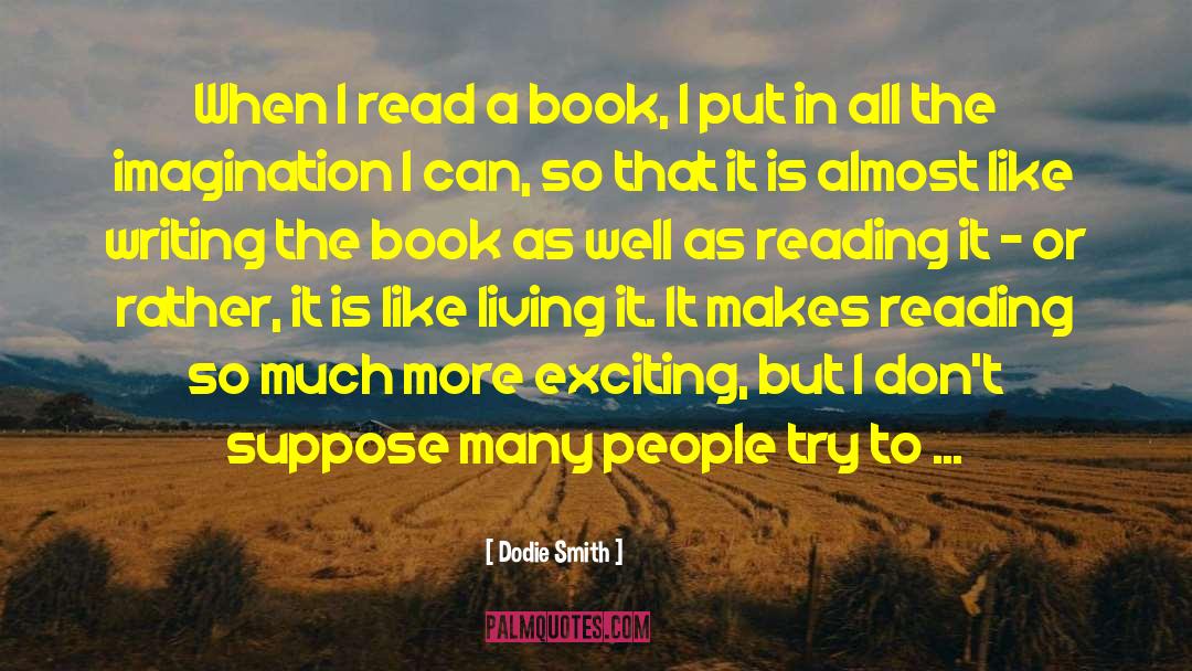 Imagination Reading quotes by Dodie Smith