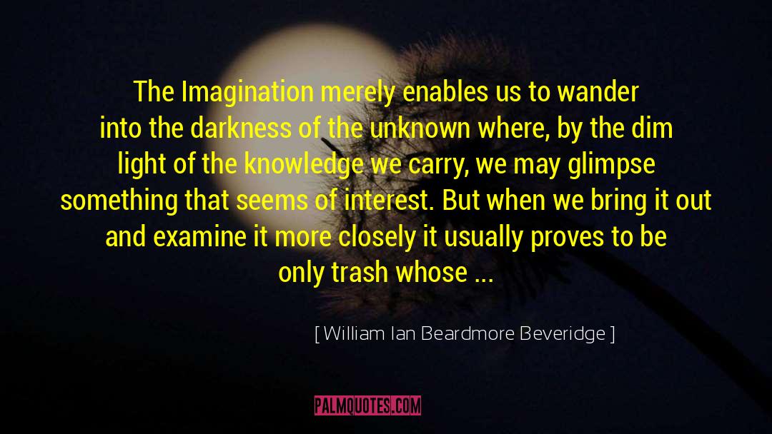 Imagination Reading quotes by William Ian Beardmore Beveridge