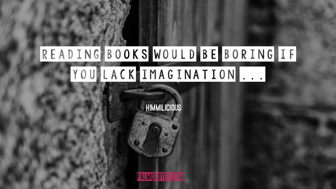 Imagination Reading quotes by Himmilicious