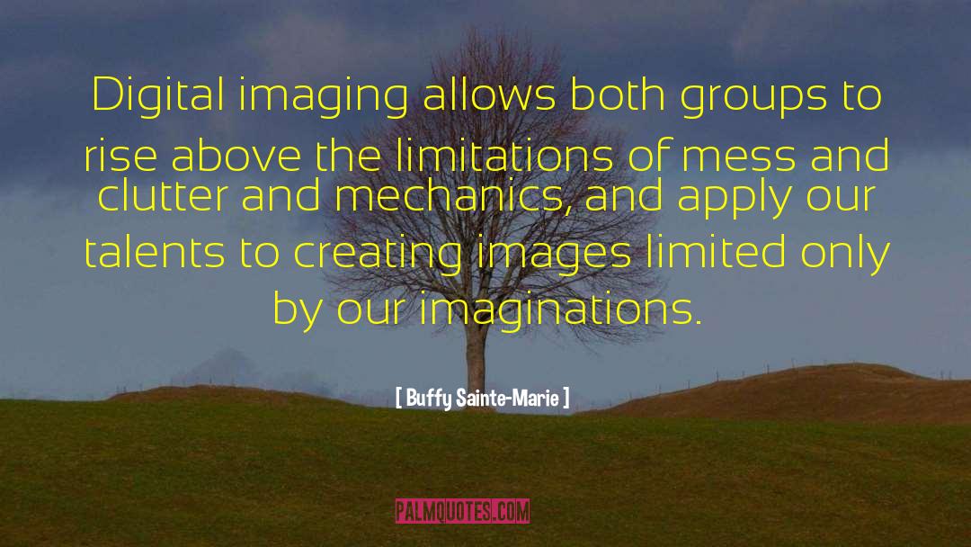 Imaginations And Perceptionsm quotes by Buffy Sainte-Marie
