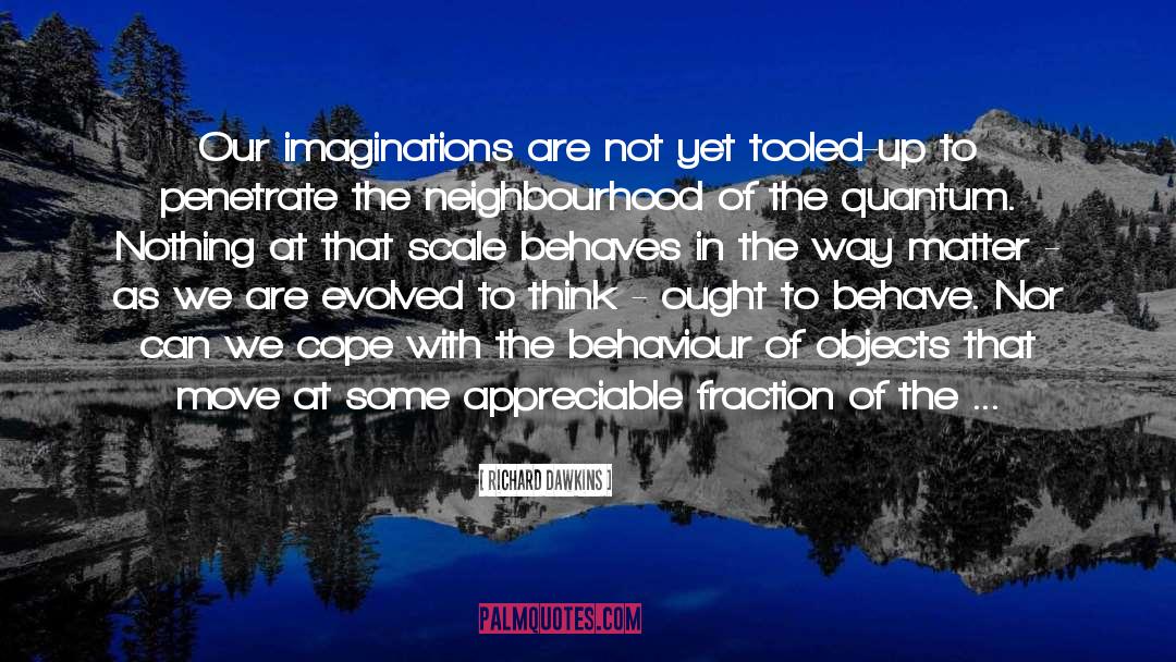 Imaginations quotes by Richard Dawkins