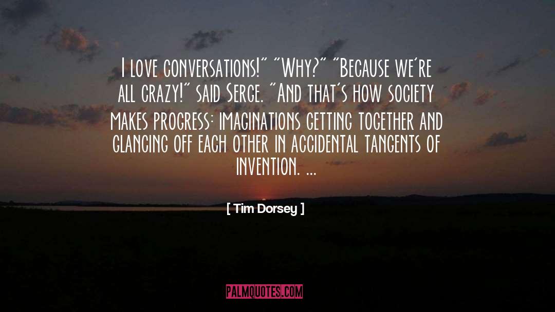 Imaginations quotes by Tim Dorsey