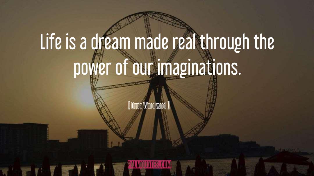 Imaginations quotes by Orrin Woodward