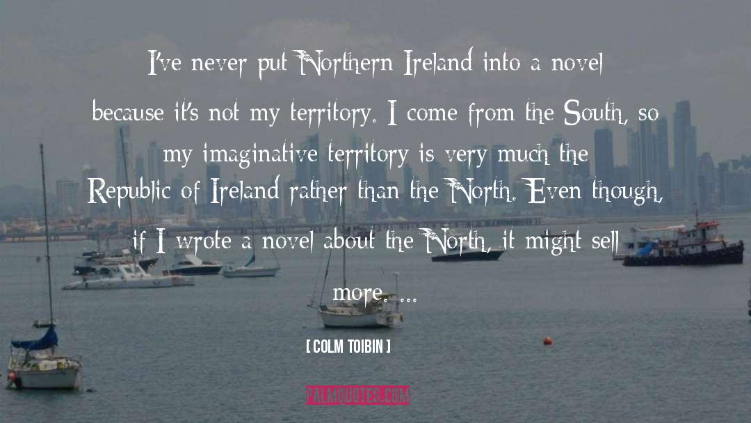 Imaginative quotes by Colm Toibin